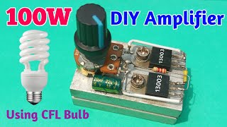 Powerful Amplifier Made With Old CFL Bulb. Using 13003B Two Transistor.