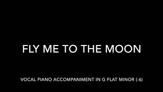 Fly Me To The Moon Vocal Piano Accompaniment in Gb Minor  (-6)