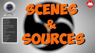 LES SCÈNES & SOURCES d'OBS STUDIO - [TUTO OBS FR]