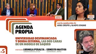 Agenda Propia | 5 | Universidad desfinanciada y deuda externa: dos caras de un modelo de saqueo