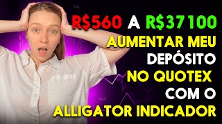 ESTRATÉGIA DE TRADING BINÁRIA SUPERIOR | R$560 A R$37100 INDICADOR QUOTEX ALLIGATOR