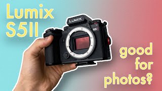 Is the Lumix S5II ACTUALLY good for photography?