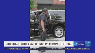 Rideshare with armed drivers coming to Texas