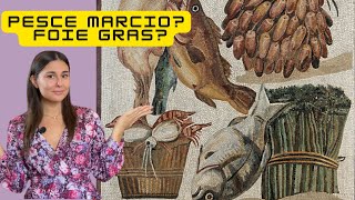 La cucina degli antichi romani tra pesce marcio e foie gras