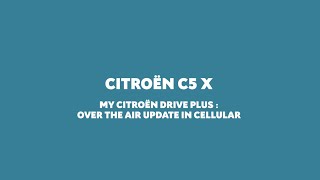 New Citroën C5 X - My Citroën Drive Plus, Infotainment System: Over The Air Updates