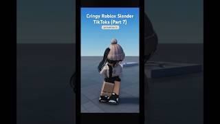 Cringy Roblox Slender TikToks (Part 7) #like #roblox #subscribe #fyp #slender #tiktok #trending #lol