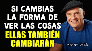 Lo que piensas EN ESO TE CONVIERTES | Wayne Dyer