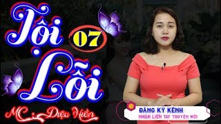 Mối Tình Sai Trái (Phần 7) | Truyện Tâm Lý Xã Hội Lấy Nước Mắt Nhiều Bạn Trẻ 2020 ✔️ MC Thảo Hiền