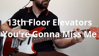 13th Floor Elevators   You're Gonna Miss Me Guitar Cover