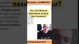 Ton coin Binance launchpool airdrop nasıl kazanılır? Alınır?