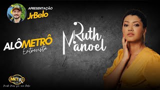 Alô Metrô entrevista Ruth Manoel - JrBelo - Rádio Nova Metrô