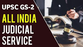 All India Judicial Service (AIJS) | GS Paper-2 | UPSC | PCS | Civil service exam | Current affairs