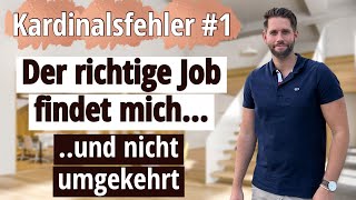 Mindsetfehler: Die richtigen Jobs kommen zu mir - Ich bewerbe mich nicht