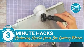 3 Minute Hack -  Reducing Marks from Die Cutting Plates