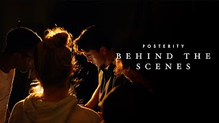 Posterity - Behind the Scenes