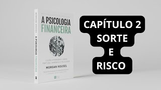 Audiobook - A Psicologia Financeira  Morgan House - Capítulo 2: Sorte e Risco