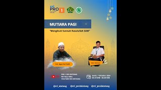 MUTIARA PAGI ISLAM | " MENGIKUTI SUNNAH RASULULLAH SAW "