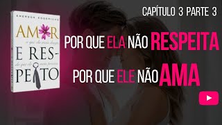 Capítulo 3 Parte 3 - Áudio Livro Amor e Respeito