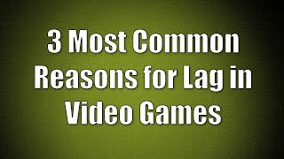 3 Most Common Reason for Lagging in Video Games and How to Fix