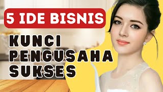 5 IDE BISNIS MENJADI KUNCI PENGUSAHA SUKSES | CARA JADI KAYA USIA MUDA