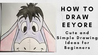 HOW TO DRAW and PAINT EEYORE (CUTE) from Winnie the Pooh: EASY Step By Step Tutorial for Beginners