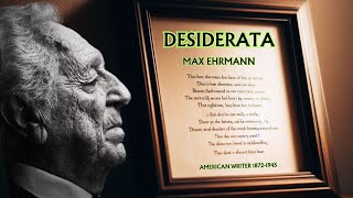 Desiderata by Max Ehrmann - A Life Changing Poem for Hard Times