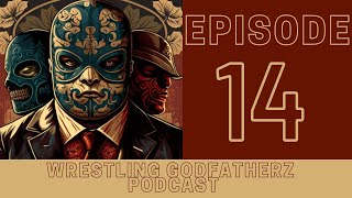 Wrestling Godfatherz Podcast Ep. 14: CM Punk, Bloodline Breakup, Mr. Kennedy