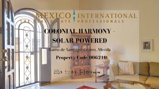 Colonial Harmony - Solar Powered | CODE 006210 | Mexico International Real Estate