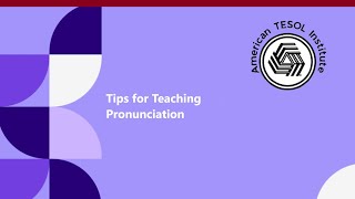 Tips for Teaching Pronunciation