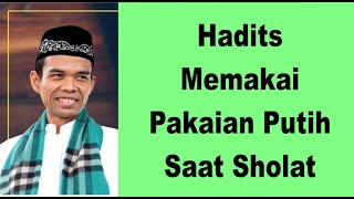 Tanya Jawab Ustadz Abdul Somad - Hadits Memakai Pakaian Putih Saat Sholat | Dakwah Cyber