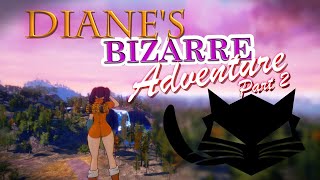 Diane's Bizarre Adventure Part 2