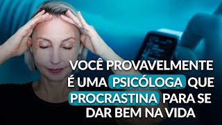 Como vencer a Procrastinação na Psicologia | A Oportunidade na Carreira da Psicóloga