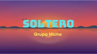 Grupo Niche ~ Soltero (Letra/Lyrics)