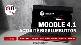 Tuto vidéo : Utiliser l'activité BigBlueButton dans Moodle