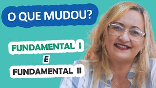 Fundamental I e Fundamental II - O que mudou com a BNCC