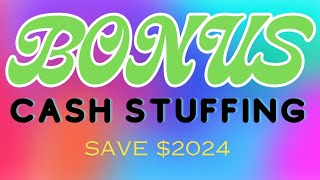 Bonus Cash Stuffing! Save $2024 in 2024