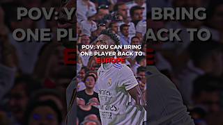 POV: YOU CAN BRING ONE PLAYER BACK TO EUROPE 🌍 #football #viral #realmadrid #trend #fypシ