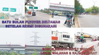 FLYOVER DELTAMAS SETELAH SEBULAN DIFUNGSIKAN! Bonus Kereta Cepat & Motoride Ke JPL 118 Lemah Abang