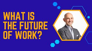 What is the Future of Work?