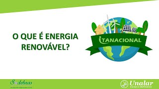 O que é Energia Renovável?