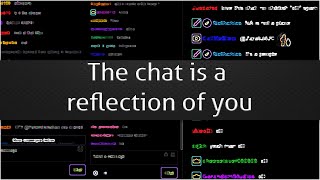 The chat is a reflection of you