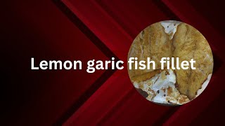 How to cook lemom garic fish fillet /home cook /mumlife