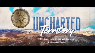 Uncharted Territory | Sunday, February 18, 2024 | 9:00 a.m Sanctuary Service