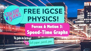 IGCSE Physics: Forces and Motion 3: Speed-Time Graphs