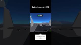 Buttering a AN-225 #airplanesimulator #an225 #ptfs #aviation #roblox #butterlanding