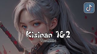 DJ KISINAN 1&2 🎶 DJ TERBARU 2024 VIRAL TIKTOK FULL BASS SLOW REMIX