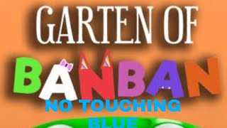 Trying to beat garten of banban without touching blue