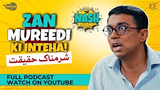 Zan Mureedi Ki Inteha! Part 02 Releasing Tommorow | The Nash Show Podcast | Comedy Sketch