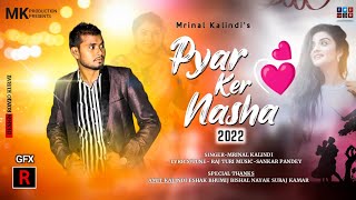 PYAR KER NASHA // NEW ADIVASI SONG 2023 // BY MRINAL KALINDI