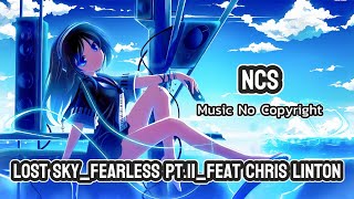 Lost Sky_Fearless pt.II feat Chris Linton_ NCS No copyright